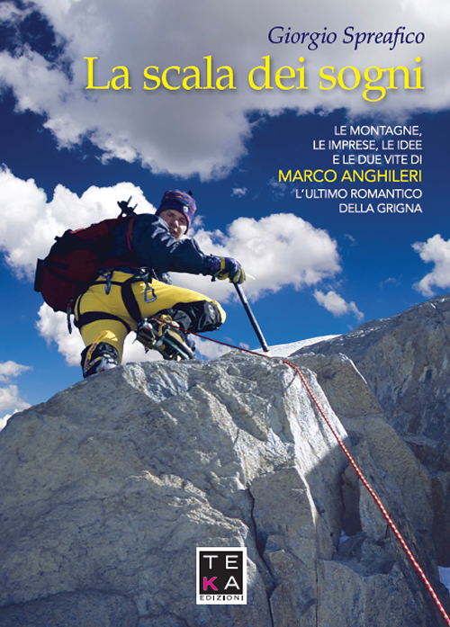 la scalata dei sogni marco anghileri giorgio spreafico
